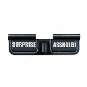 AR-15 Ejection Port Laser Engraved - Surprise Asshole