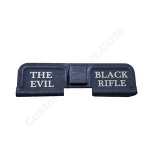 AR-15 Ejection Port Laser Engraved - THE EVIL BLACK RIFLE