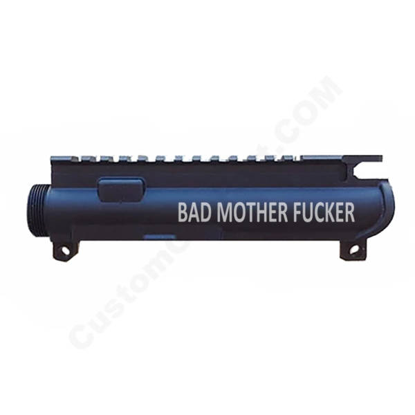 AR-15 UPPER RECEIVER ENGRAVED- BAD MOTHER FUCKER